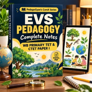 WB Primary TET EVS Pedagogy Notes Pdf